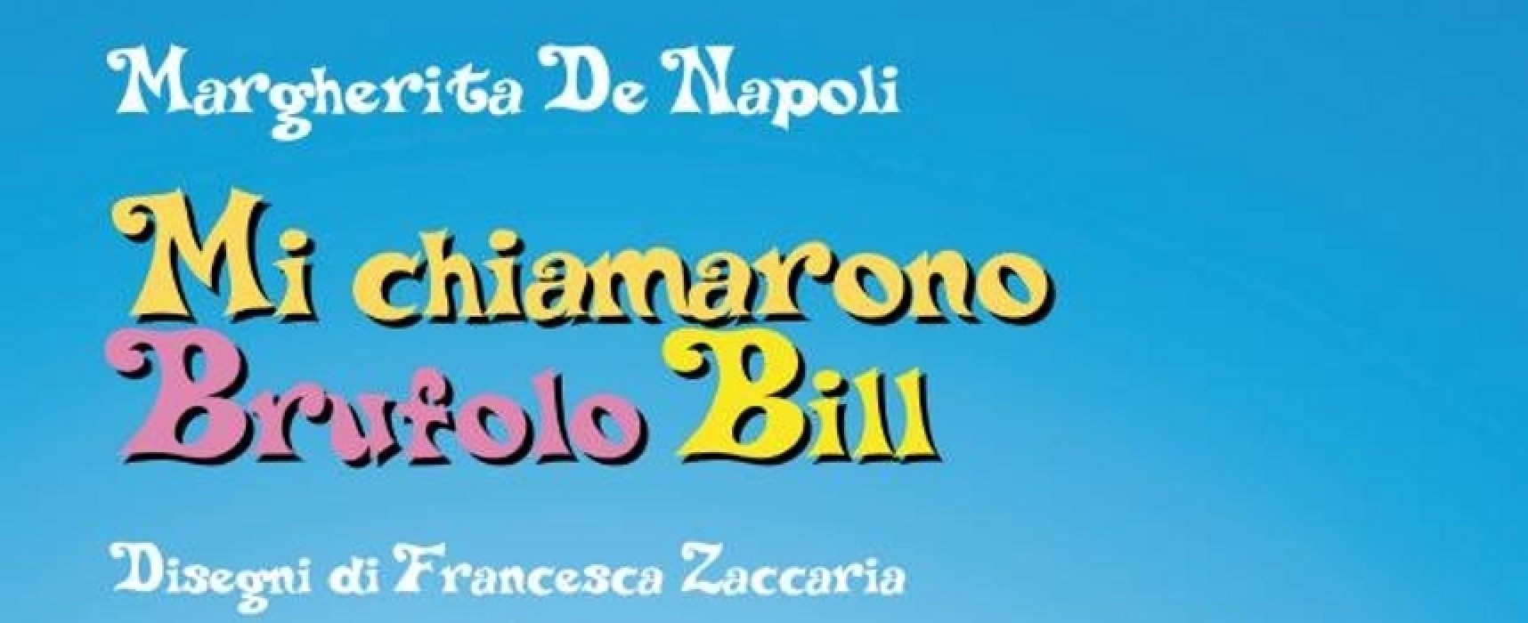 Margherita De Napoli presenta “Mi chiamarono Brufolo Bill” presso la cioccolateria Bon Ton