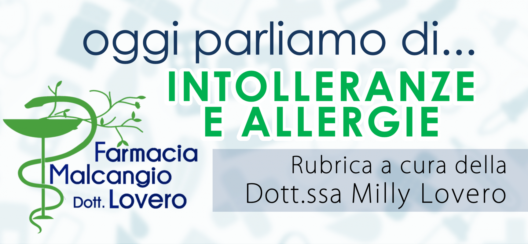 “Oggi parliamo di…” intolleranze e allergie, rubrica a cura della Dott.ssa Milly Lovero