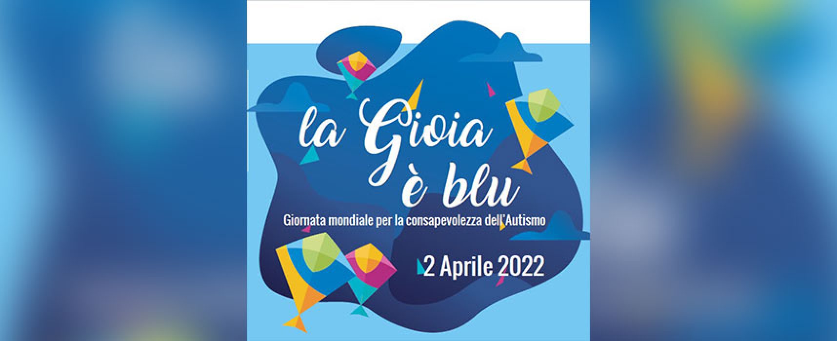 Giornata Mondiale Autismo, Ambito sociale Trani-Bisceglie presenta evento “La Gioia è Blu”
