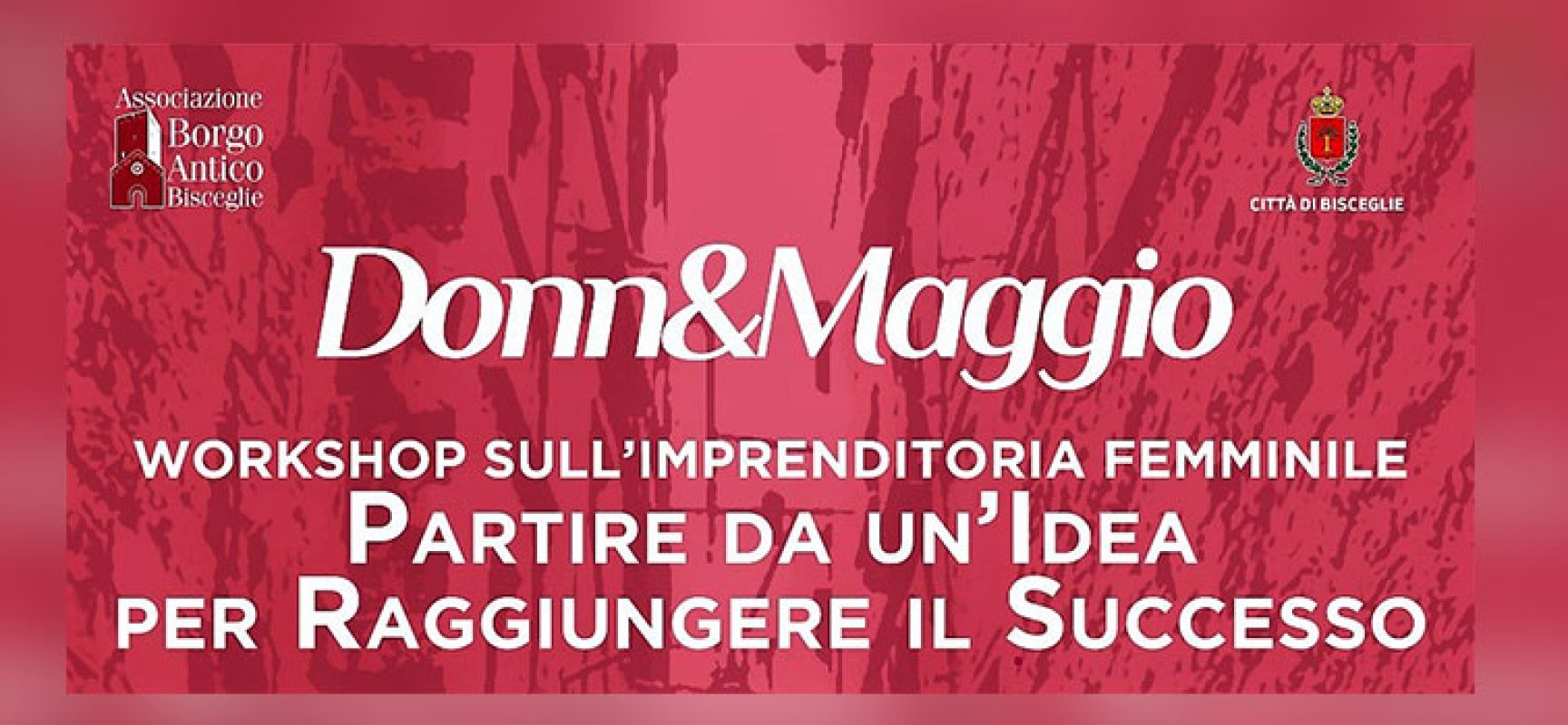 Donn&Maggio: workshop su imprenditoria femminile a Bisceglie